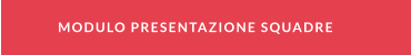 MODULO PRESENTAZIONE SQUADRE